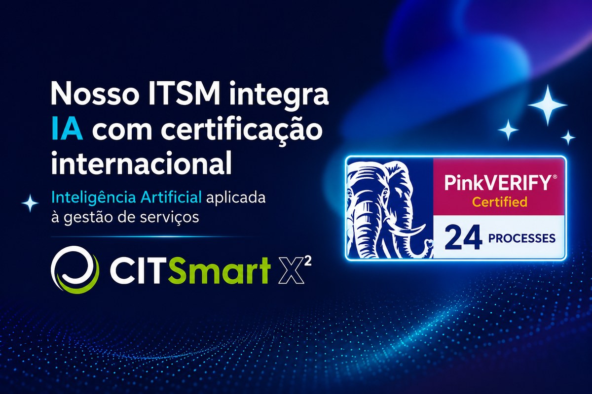 CITSmart X²: ITSM com IA e certificação internacional PinkVERIFY, 24 processos certificados